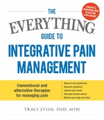 The Everything Guide To Integrative Pain Management